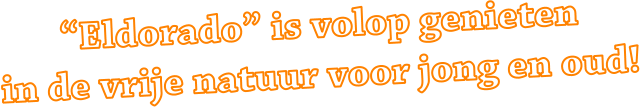 Eldorado is volop genieten!